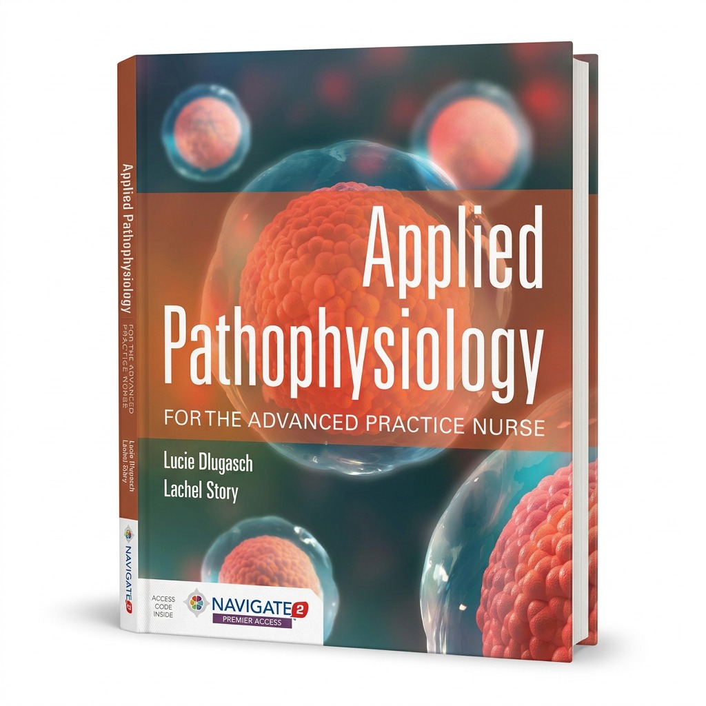 Applied Pathophysiology for the Advanced Practice Nurse, 1st Edition
