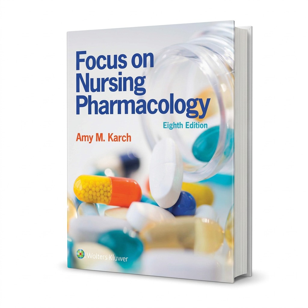 Focus on Nursing Pharmacology, 8th Edition