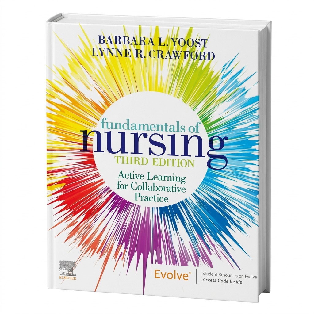Fundamentals of Nursing: Active Learning for Collaborative Practice, 3rd Edition
