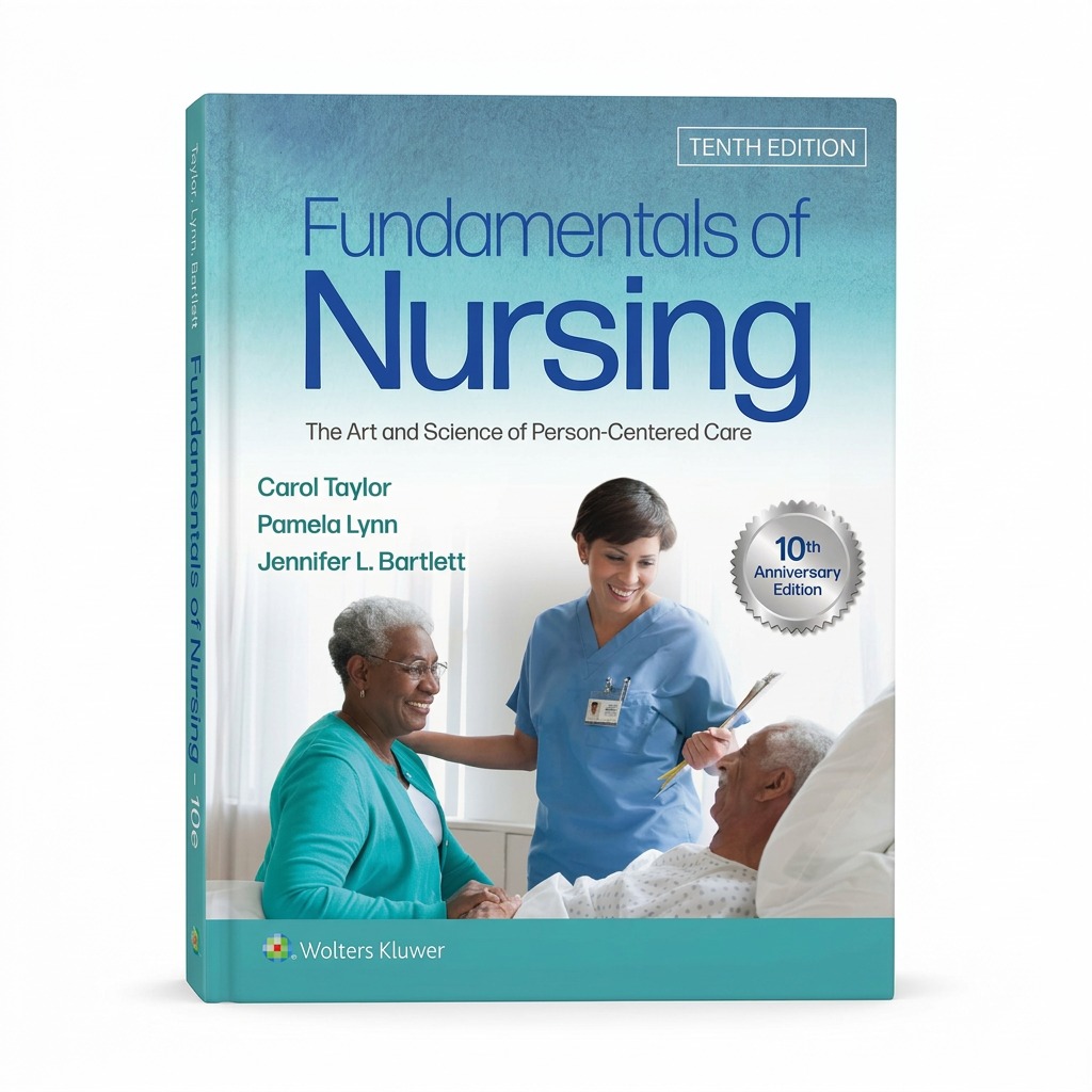 Fundamentals of Nursing: The Art and Science of Person-Centered Care, 10th Edition