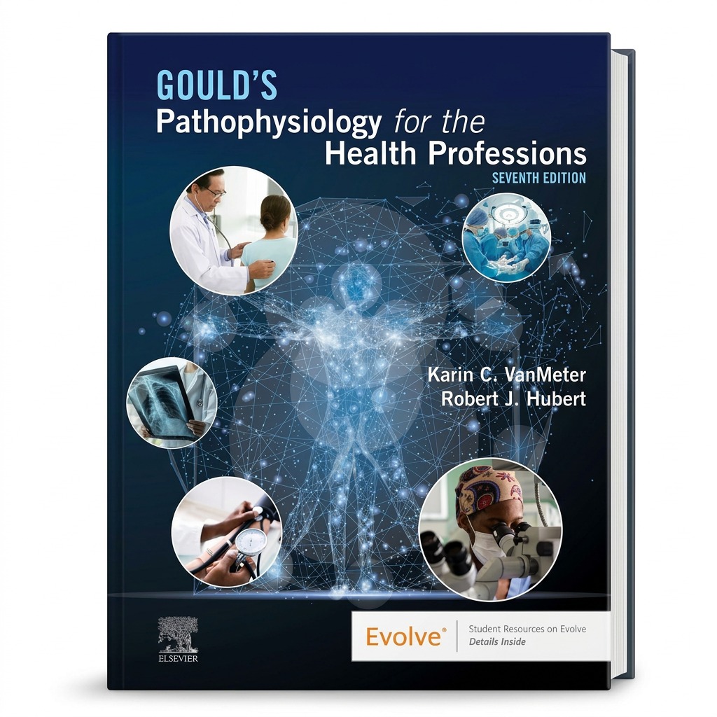 Gould's Pathophysiology for the Health Professions, 7th Edition