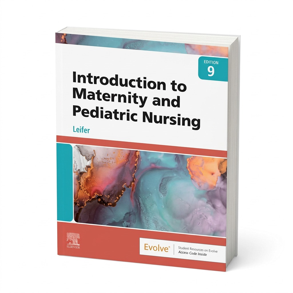 Introduction to Maternity and Pediatric Nursing, 9th Edition